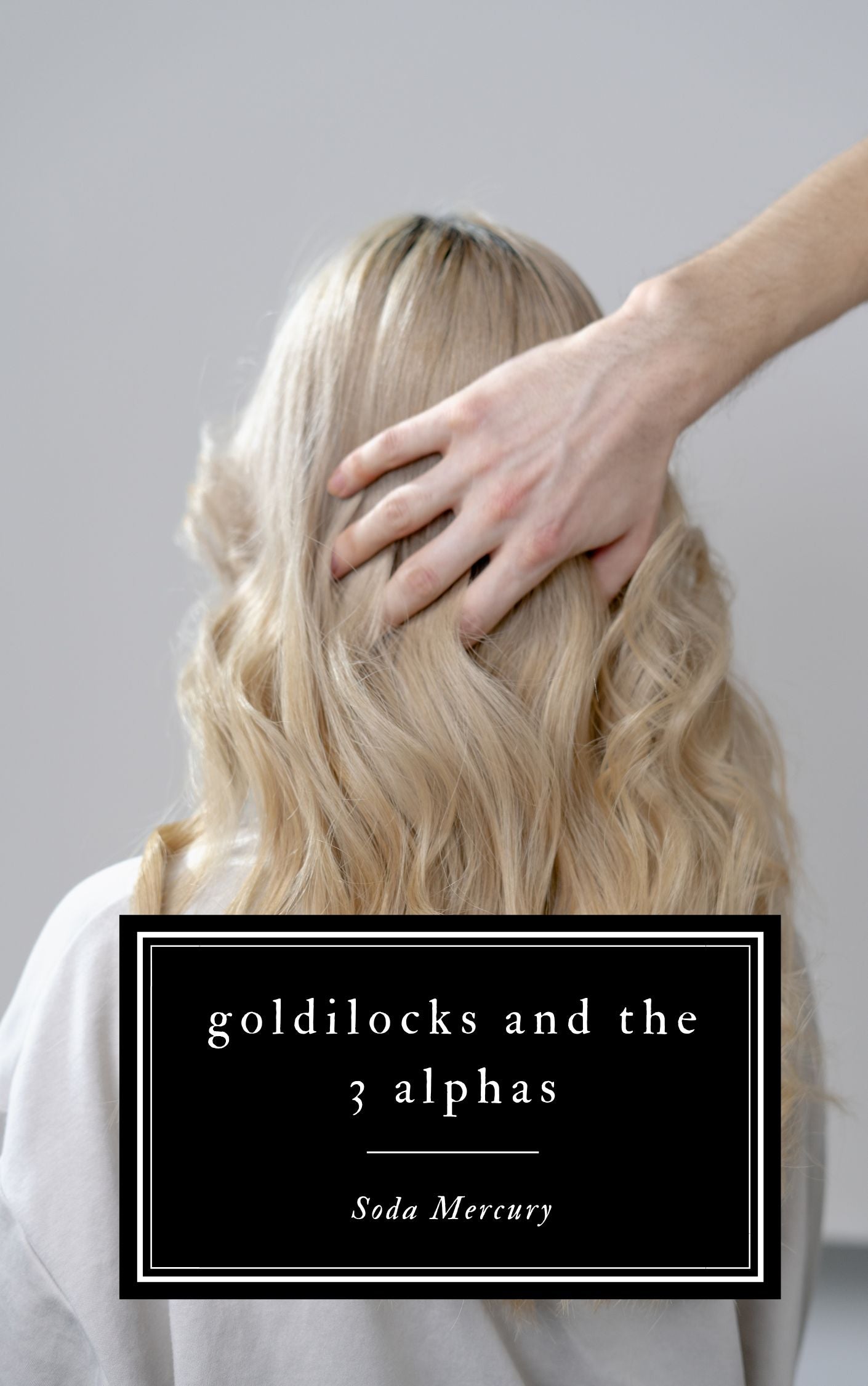 Goldilocks and the 3 Alphas (eBook)