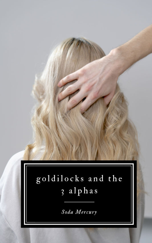 Goldilocks and the 3 Alphas (eBook)